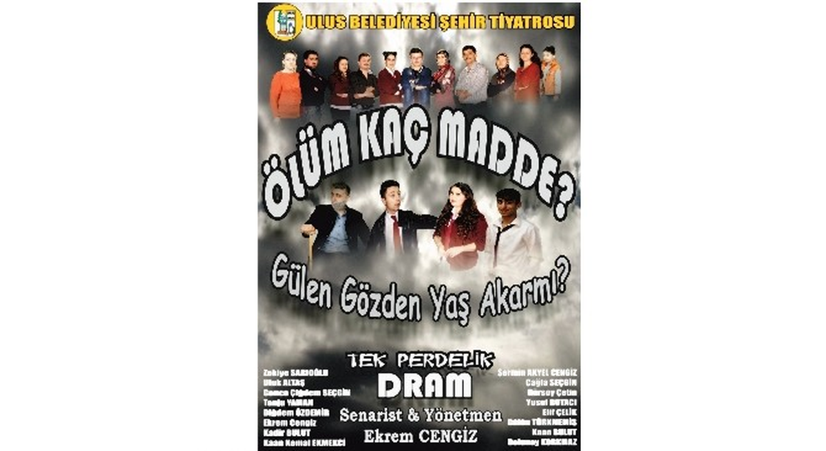 Ulus\'ta \'Ölüm Kaç Madde\' İsimli Tiyatro Sahnelenecek