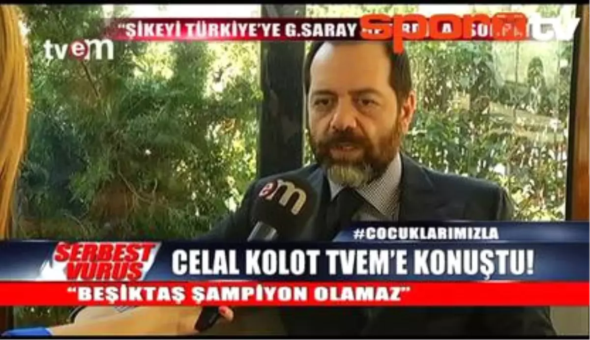 Celal Kolot: "Beşiktaş Şampiyon Olamaz"