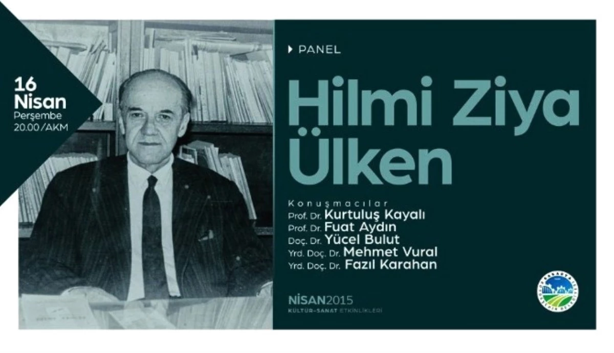 Hilmi Ziya Ülken\' Paneli Akm\'de Gerçekleştirilecek