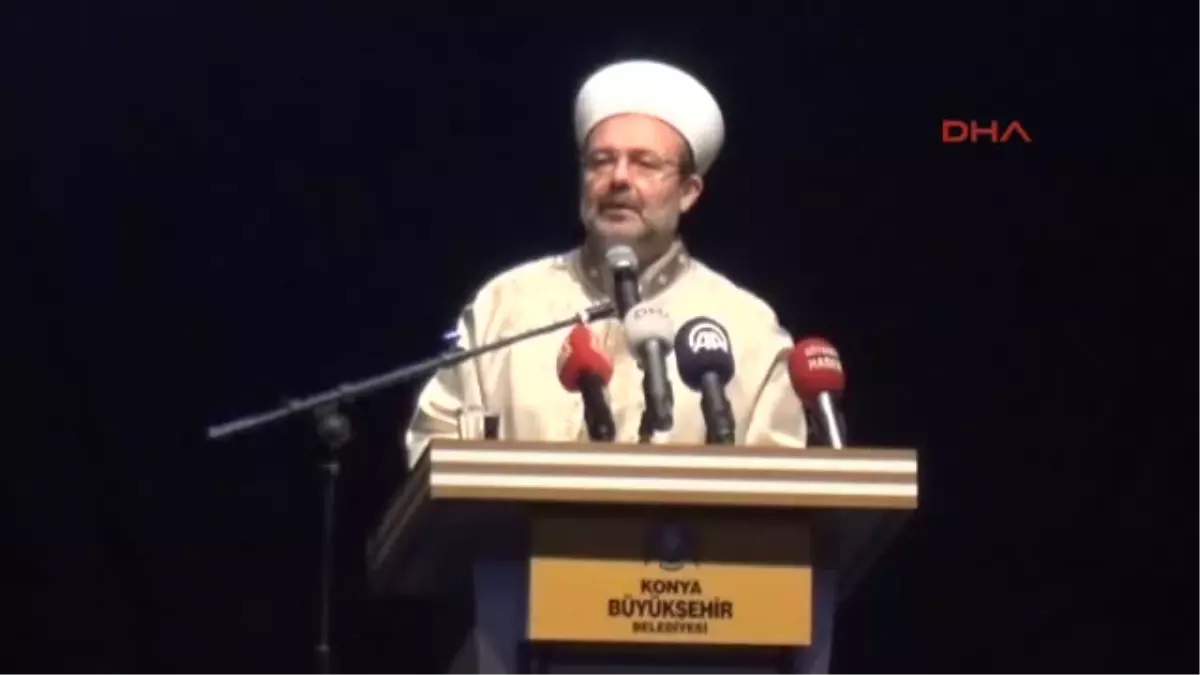 Konya Diyanet İşleri Başkanı Görmez: Kutlu Doğum Haftası, Doğum Günü Kutlaması Değil