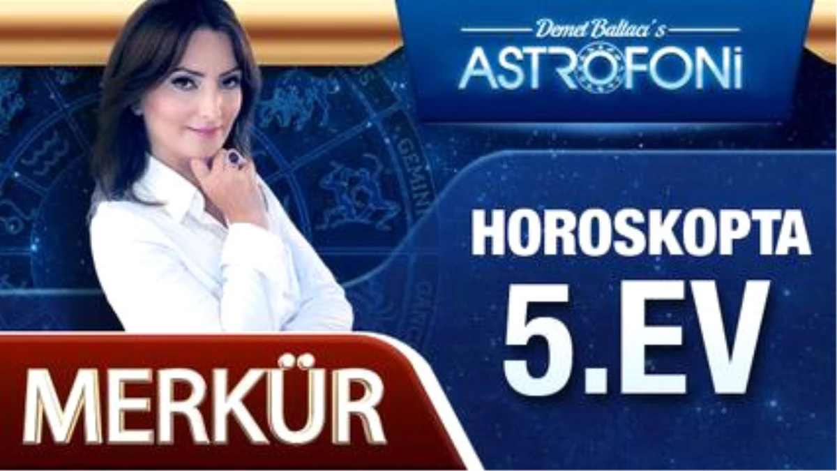 Merkür Horoskopta 5. Ev