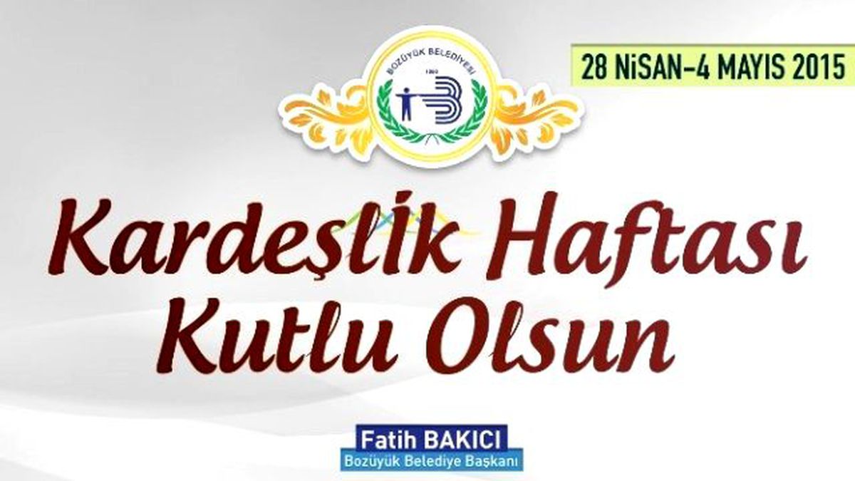 Başkan Bakıcı\'nın "Kardeşlik Haftası" Mesajı