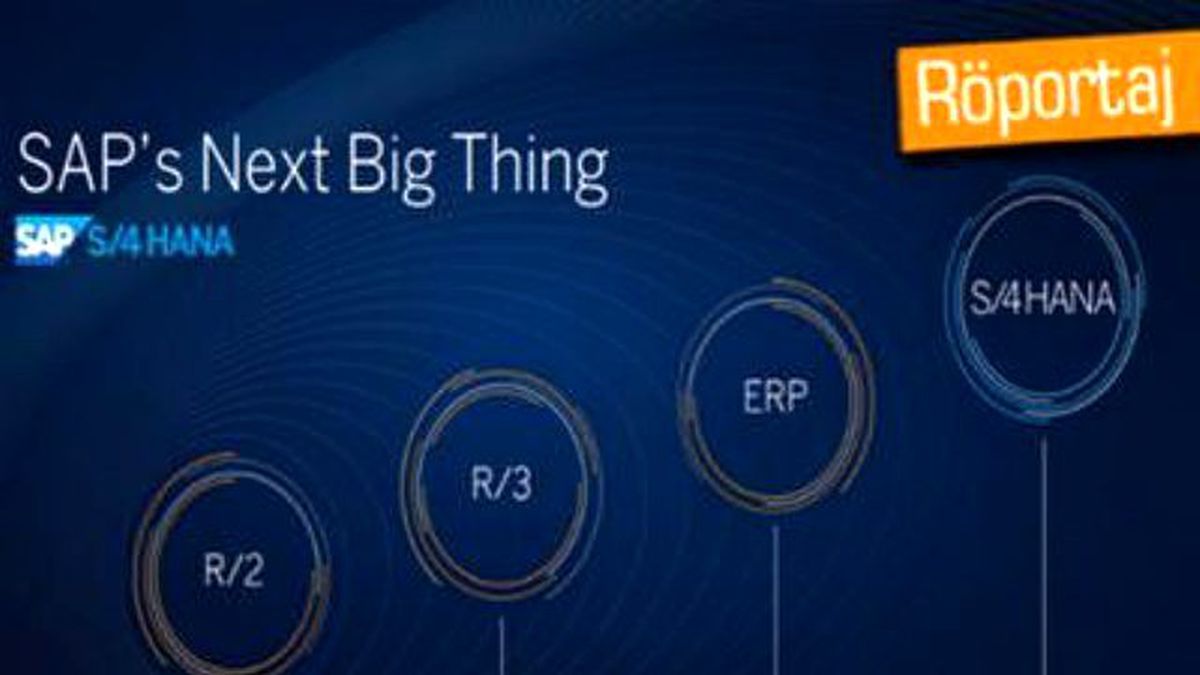 Sap S4/hana ile Yeni Bir Dönem Başlıyor