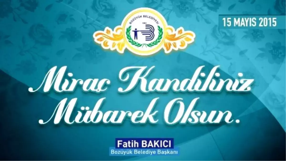 Başkan Bakıcı\'dan Miraç Kandili Mesajı