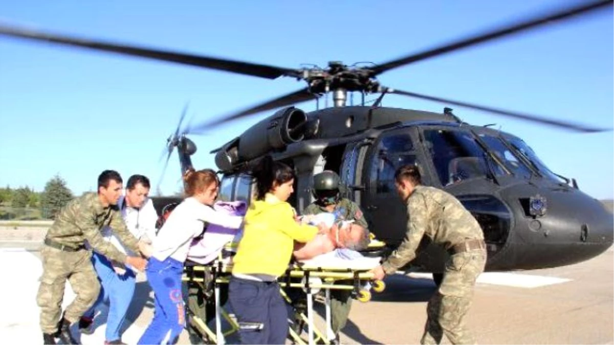 Kalp Krizi Geçirdi, Askeri Helikopterle Hastaneye Kaldırıldı