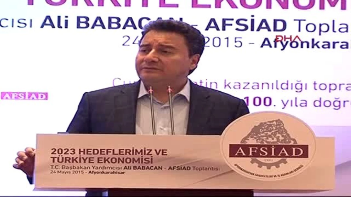 Afyonkarahisar 2 Başbakan Yardımcısı Babacan: Güven ve İstikrar Ortamını Bozmaya Çalışanlar Var