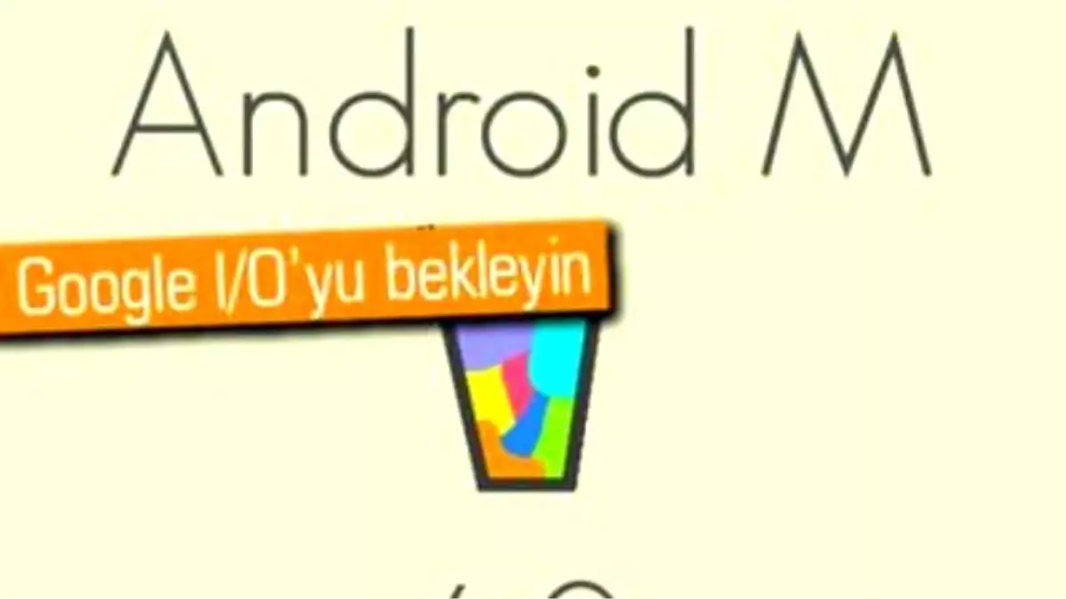 Onaylandı: Android M Bu Yıl Geliyor