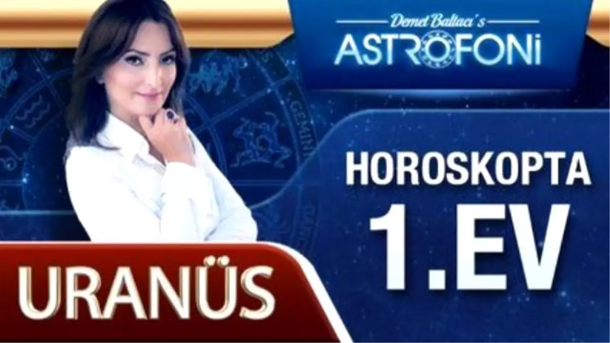 Uranüs Horoskopta 1. Ev