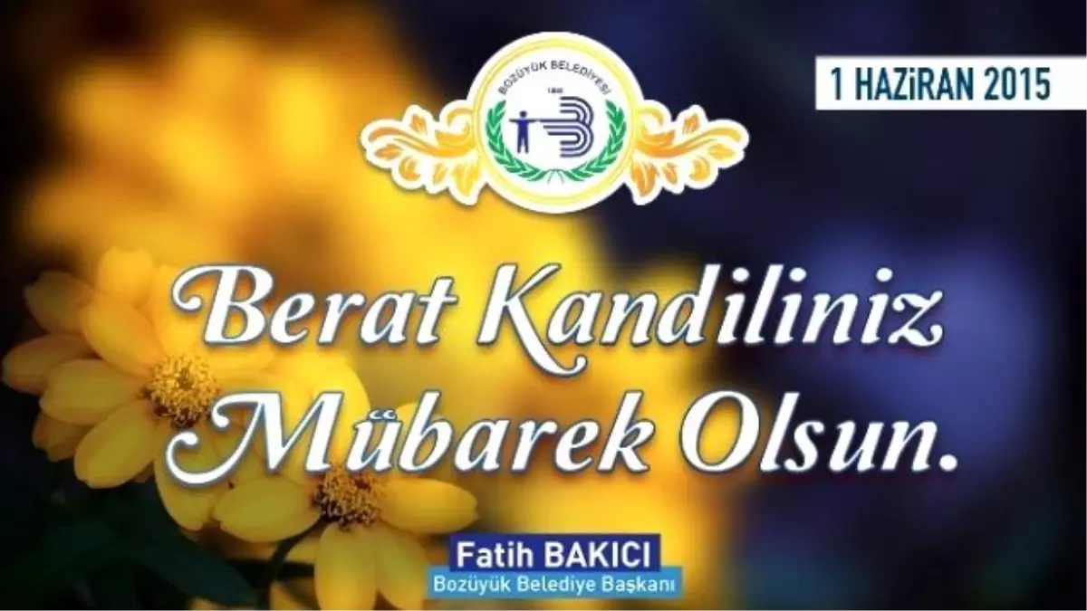 Başkan Bakıcı\'nın Berat Kandili Mesajı