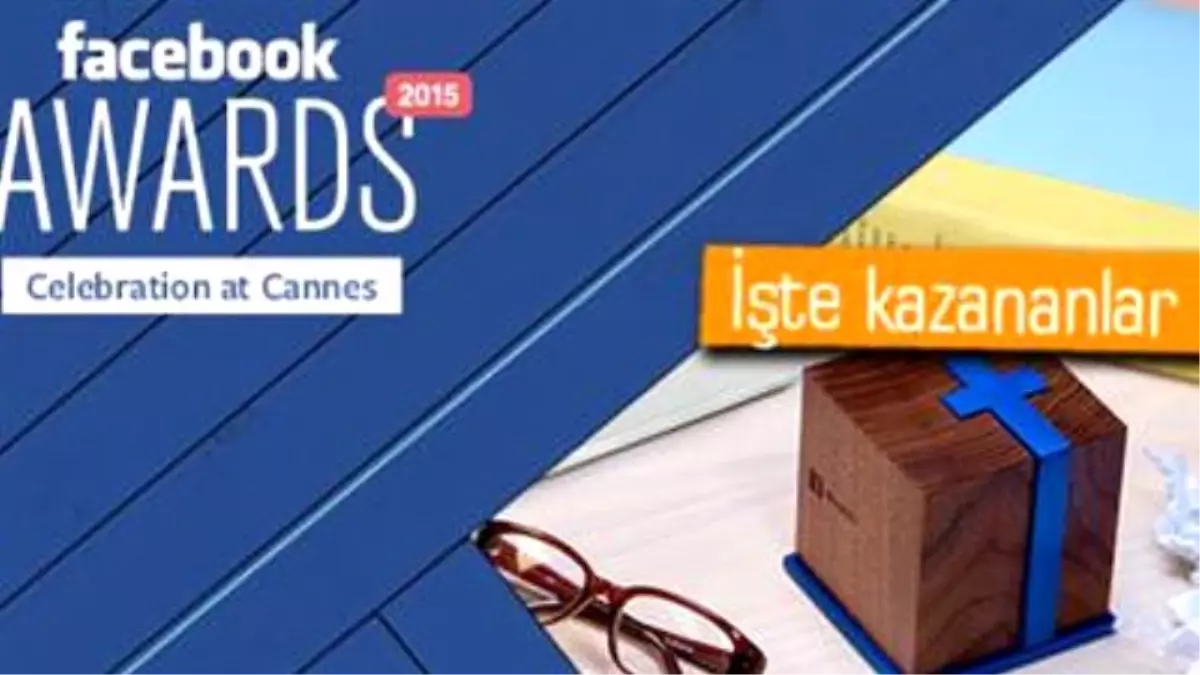 2015 Facebook Awards Sonuçları Açıklandı