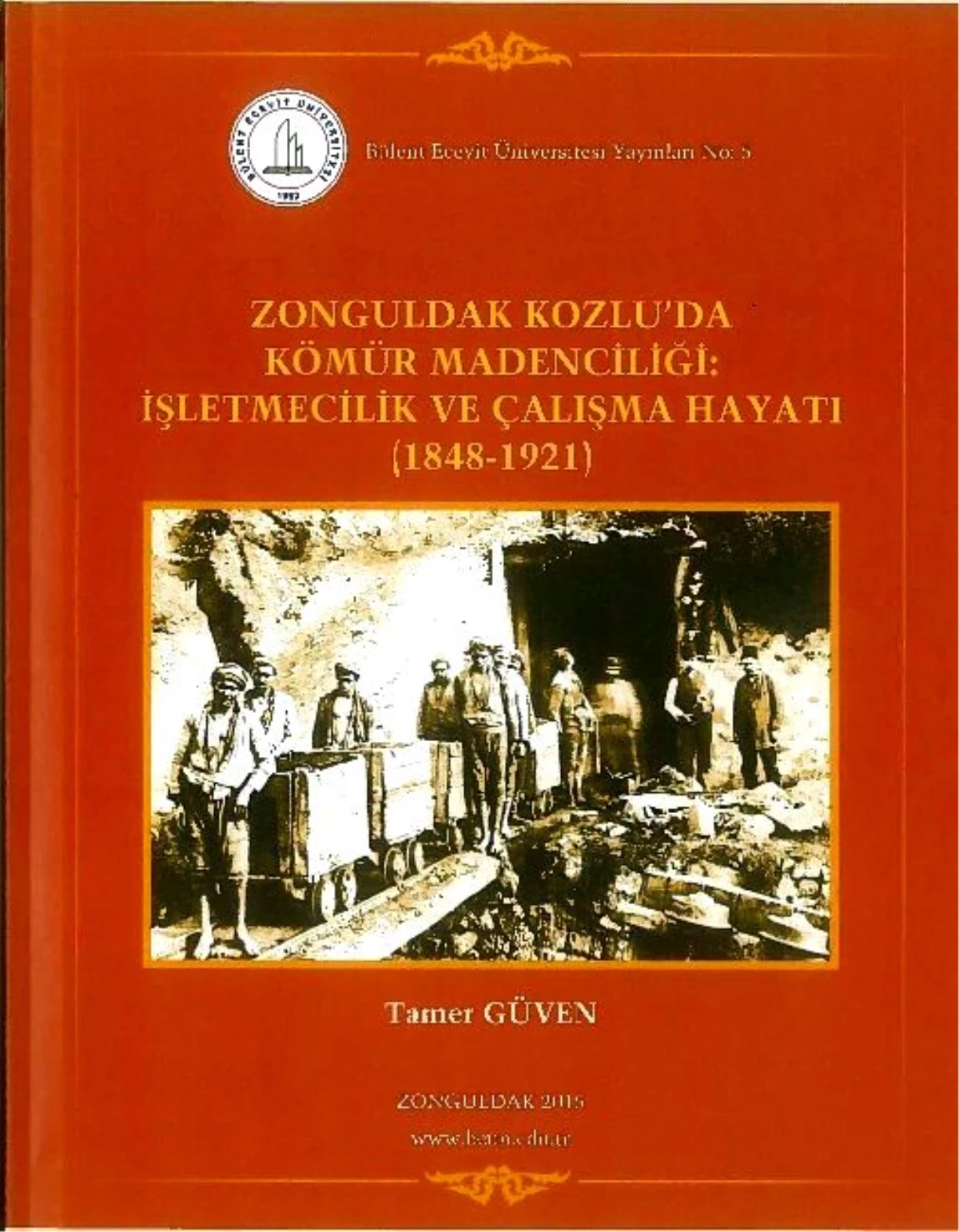 Beü Yayınevinin Son Yayını "Kozlu\'da Kömür Madenciliği" Oldu