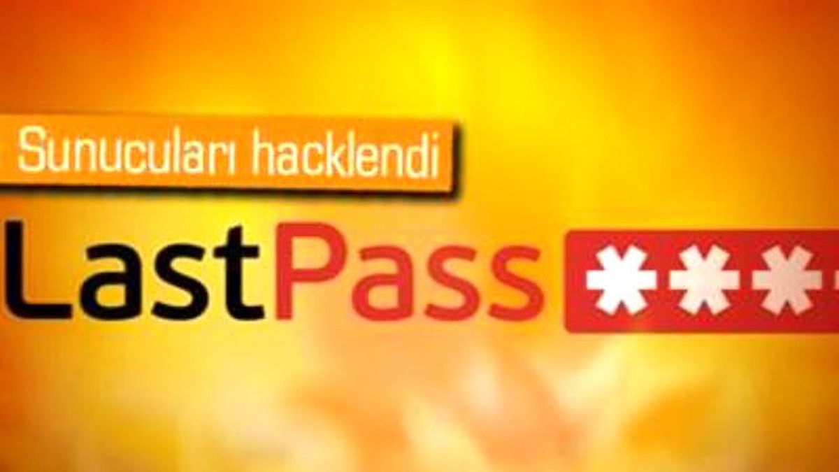 Lastpass Hacklendi, Şifrelerinizi Değiştirin