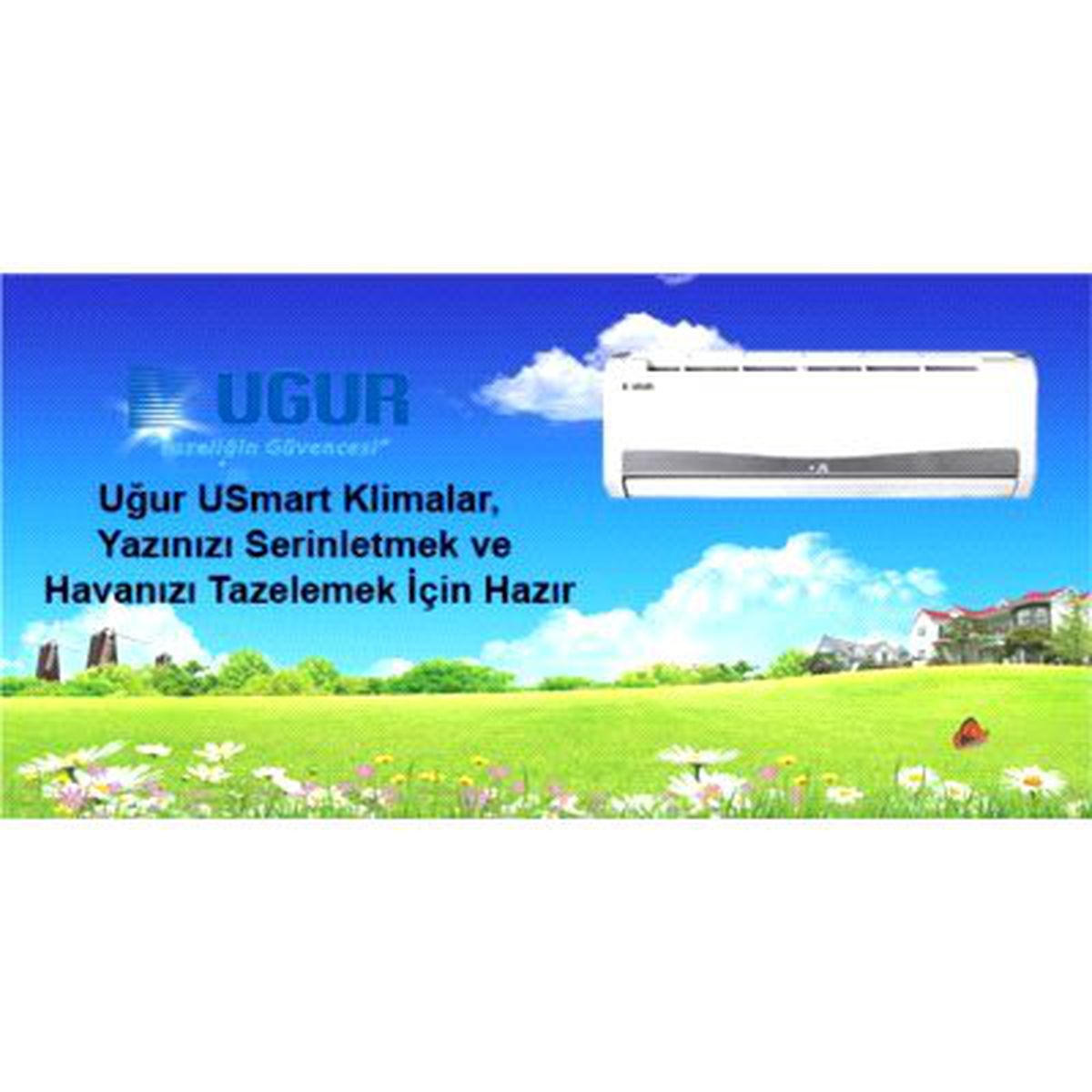 Uğur Usmart Klimalar, Yazınızı Serinletmek ve Havanızı Tazelemek İçin Hazır