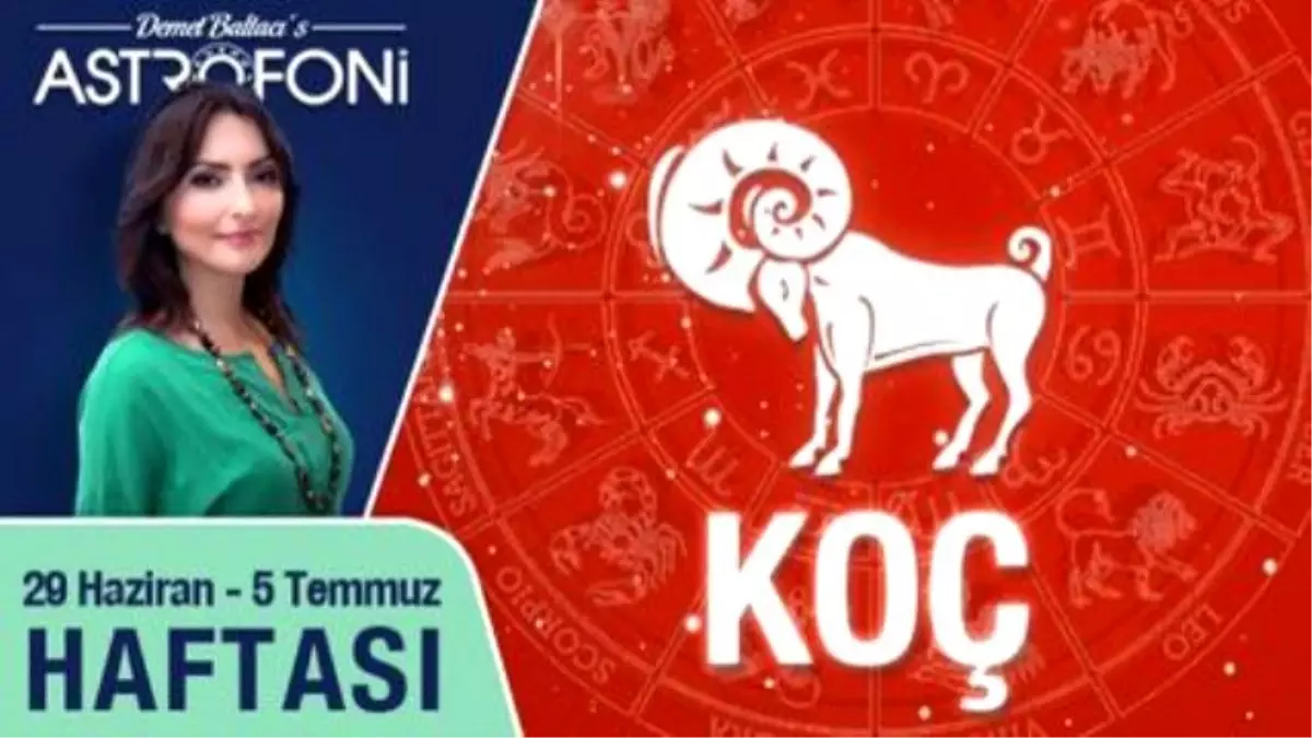 Koç Burcu Haftalık Yorumu 29 Haziran-5 Temmuz 2015