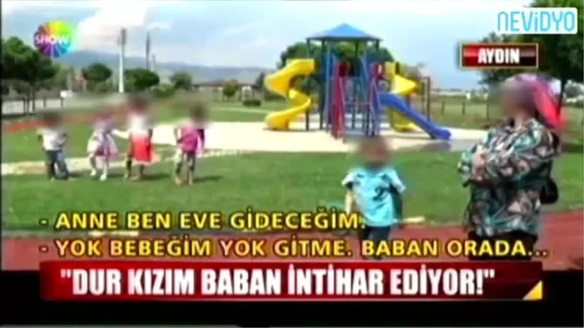 Dur Kızım Baban İntihar Ediyor"