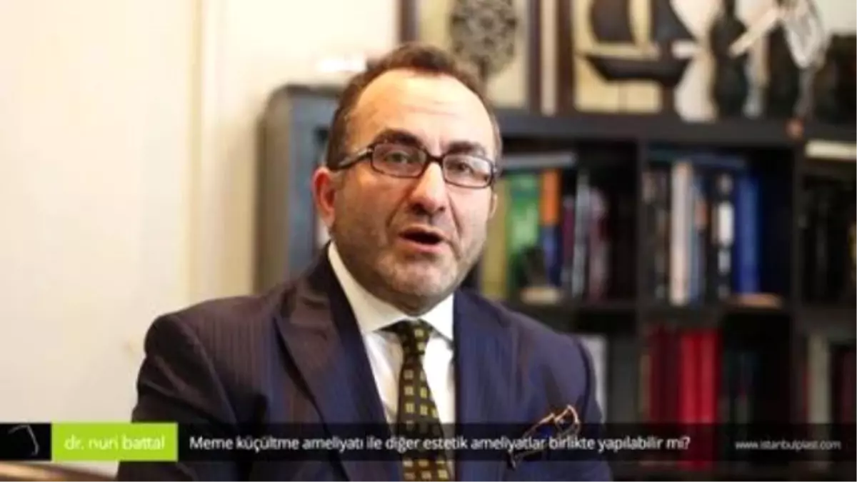 Meme Küçültme Ameliyatı ile Diğer Estetik Ameliyatlar Birlikte Yapılabilir mi - Op. Dr. Nuri Battal