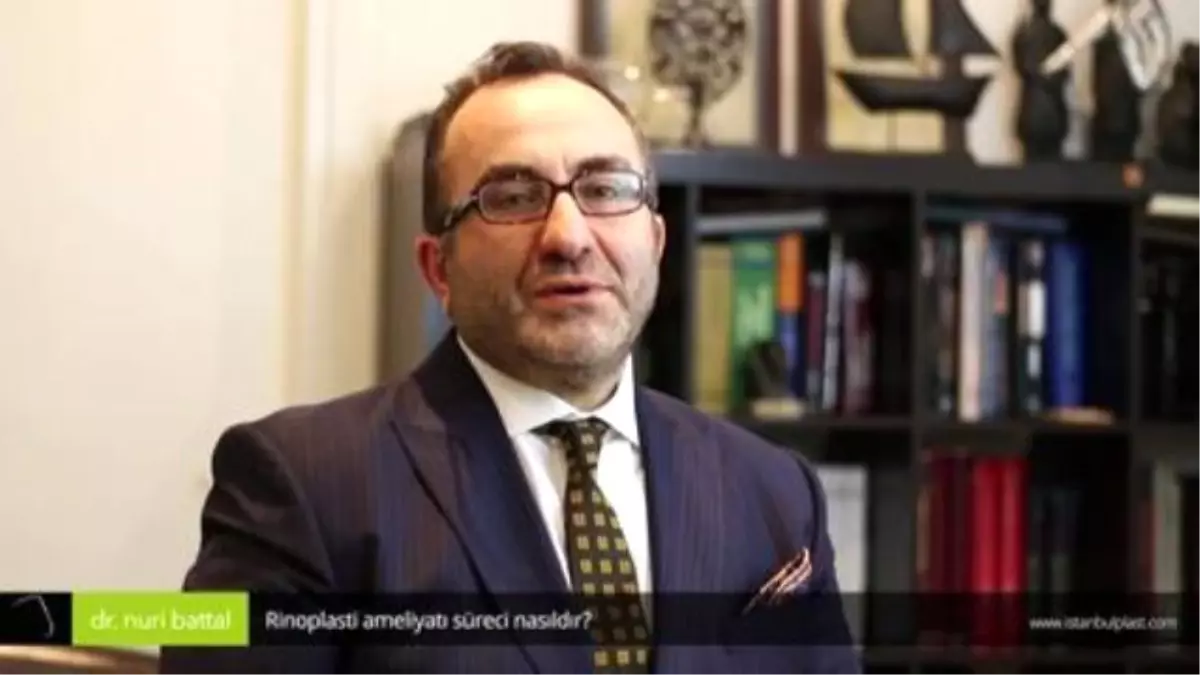 Rinoplasti Ameliyat Süreci Nasıldır? - Op. Dr. Nuri Battal