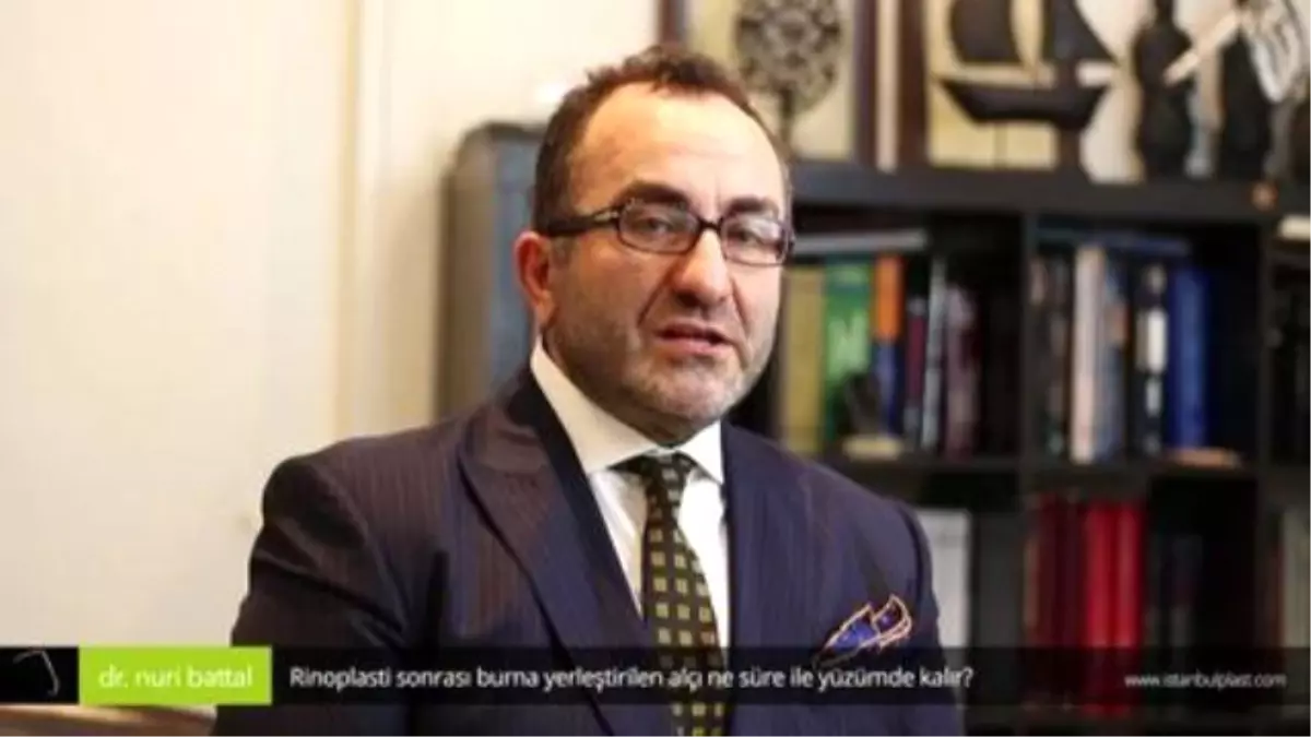 Rinoplasti Sonrası Burna Yerleştirilen Alçı Ne Süre ile Yüzümde Kalır? - Op. Dr. Nuri Battal