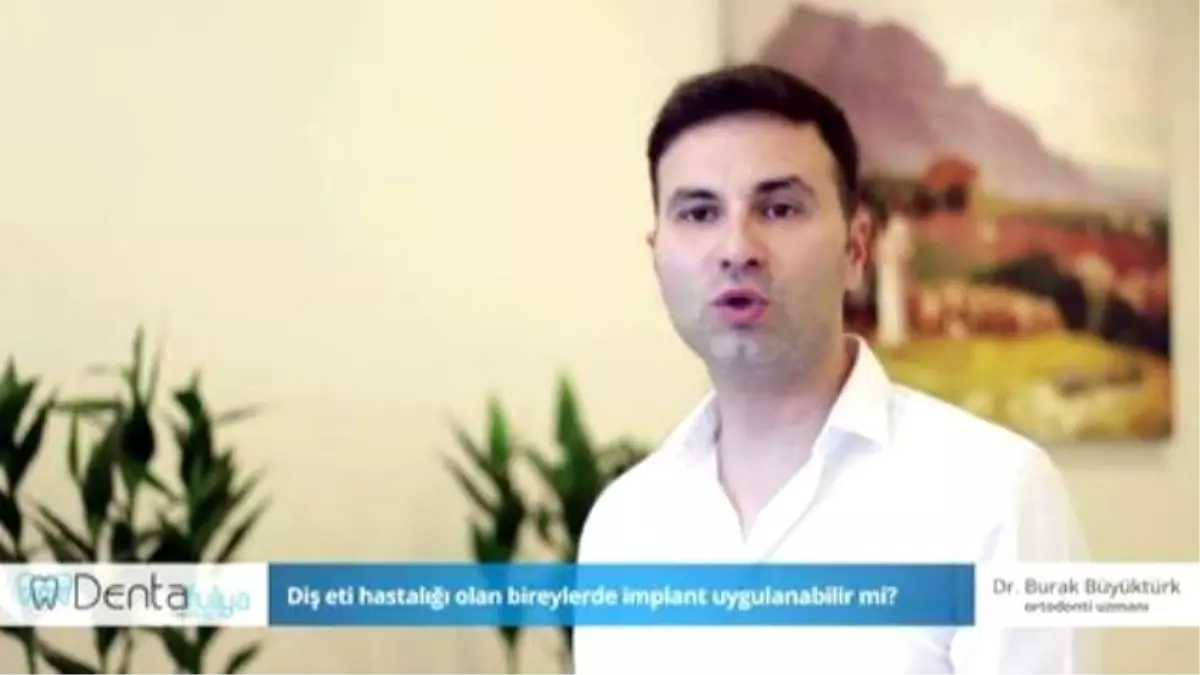 Diş Eti Hastalığı Olan Bireylerde İmplant Uygulanabilir mi - Dr. Burak Büyüktürk