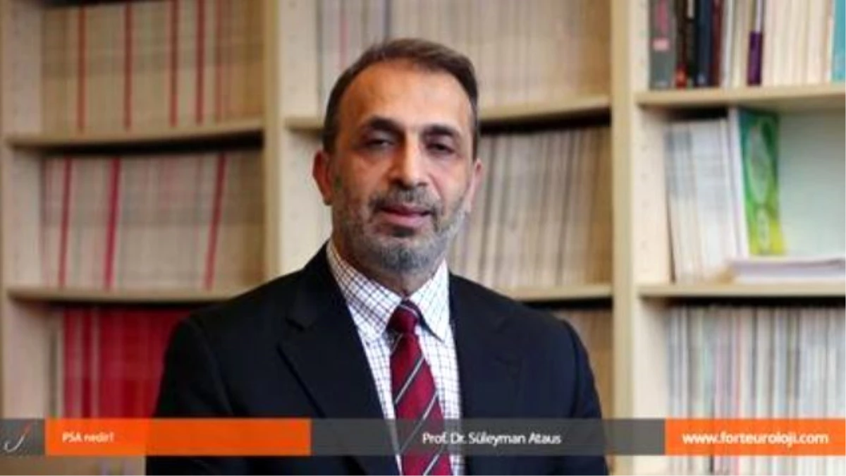 Psa Nedir? - Prof. Dr. Süleyman Ataus