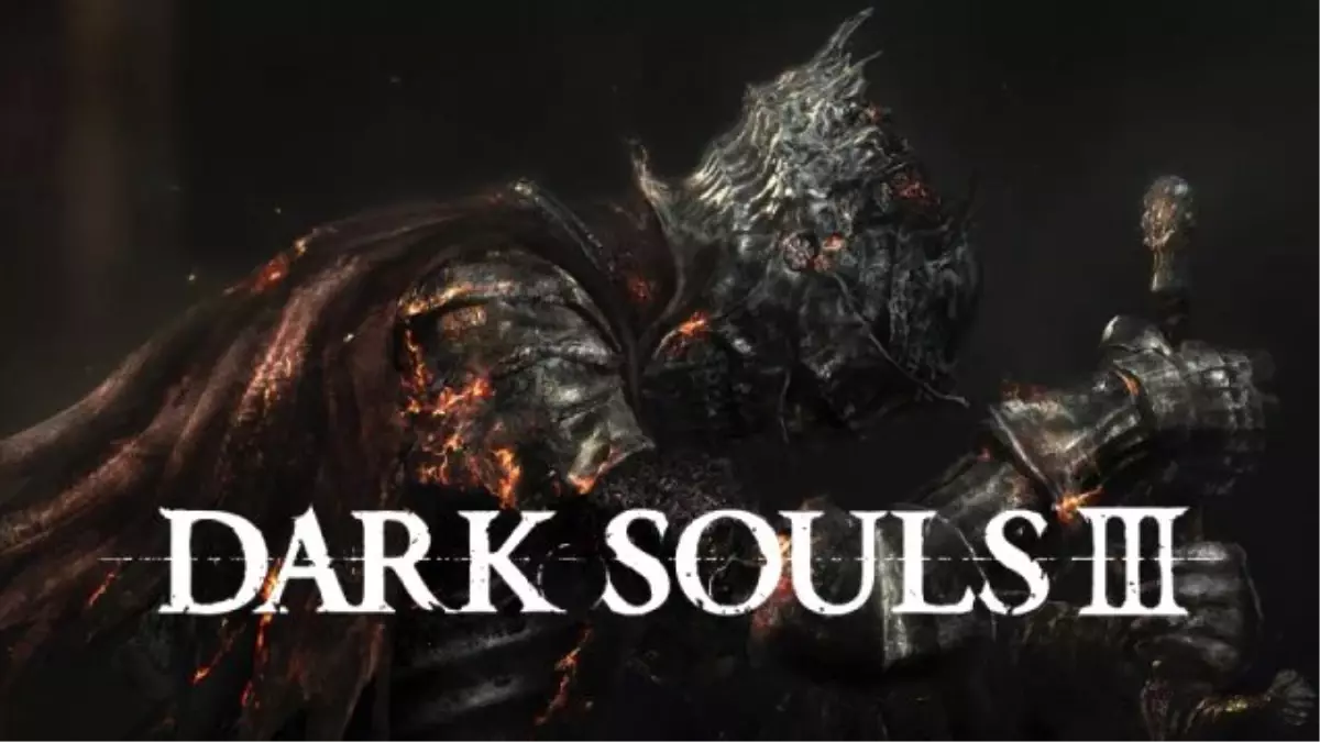 Dark Souls 3 İçin Yeni Bir Video Yayınlandı !