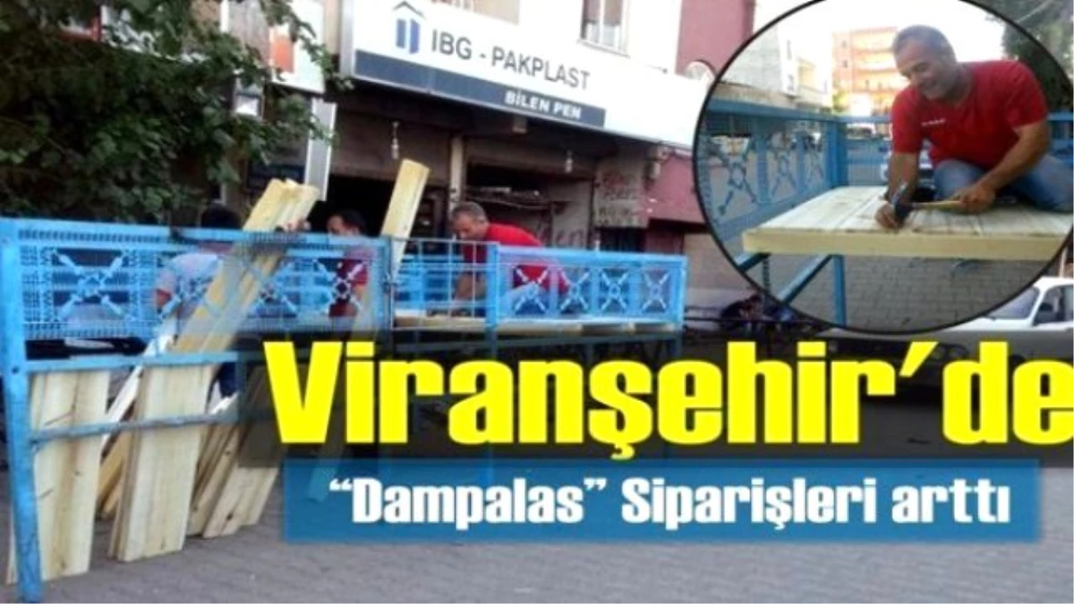 Viranşehir\'de Dam Palas Siparişleri Arttı