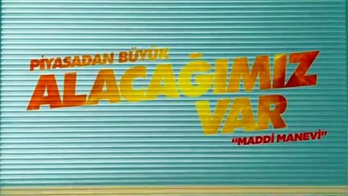 Piyasadan Büyük Alacağımız Var Fragman