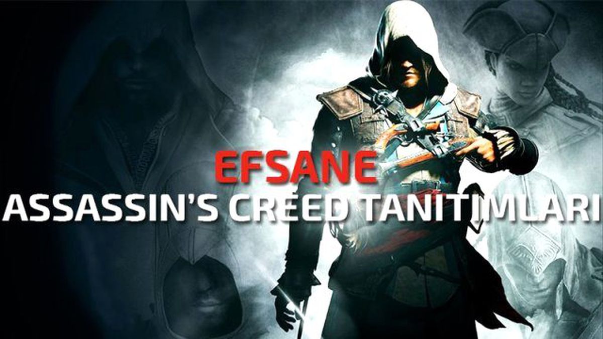 Efsane Assassin\'s Creed Tanıtımları