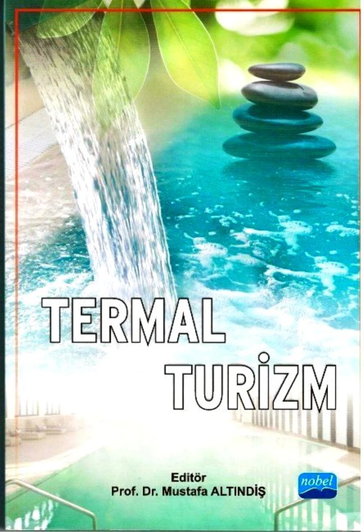Prof. Dr. Altındiş\'in \'Termal Turizm\' Adlı Kitabı Basıldı