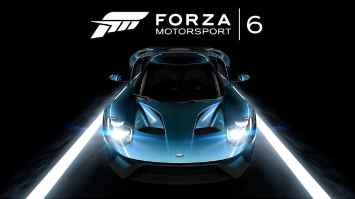Forza Motorsport 6 Kaplayacağı Alan Belli Oldu