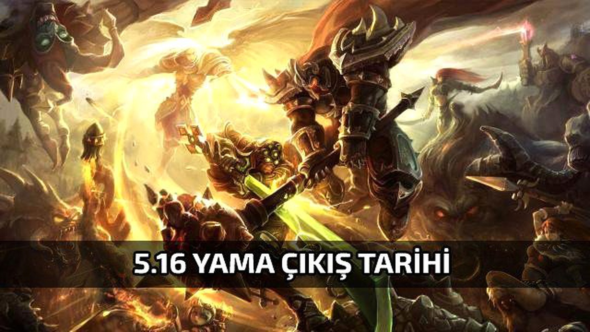 Lol 5.16 Yama Çıkış Tarihi