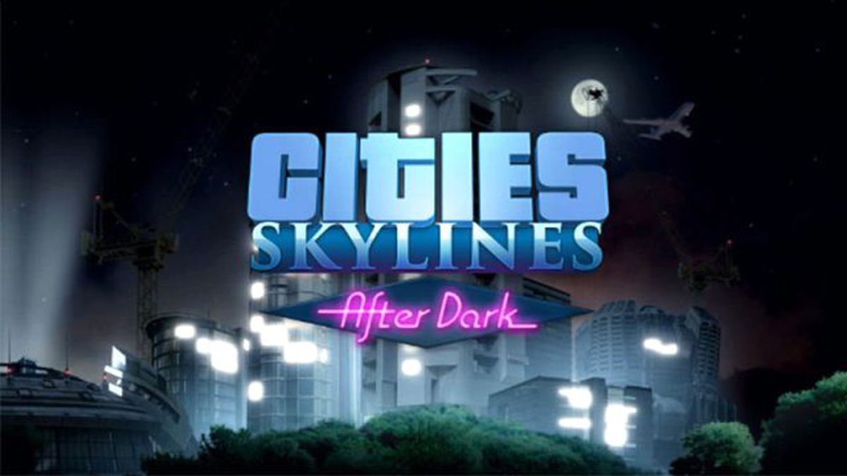 Cities Skylines After Dark Çıkış Tarihi Duyuruldu!