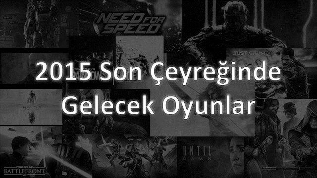2015 Yılının Son Çeyreğinde Bizleri Bekleyen Oyunlar
