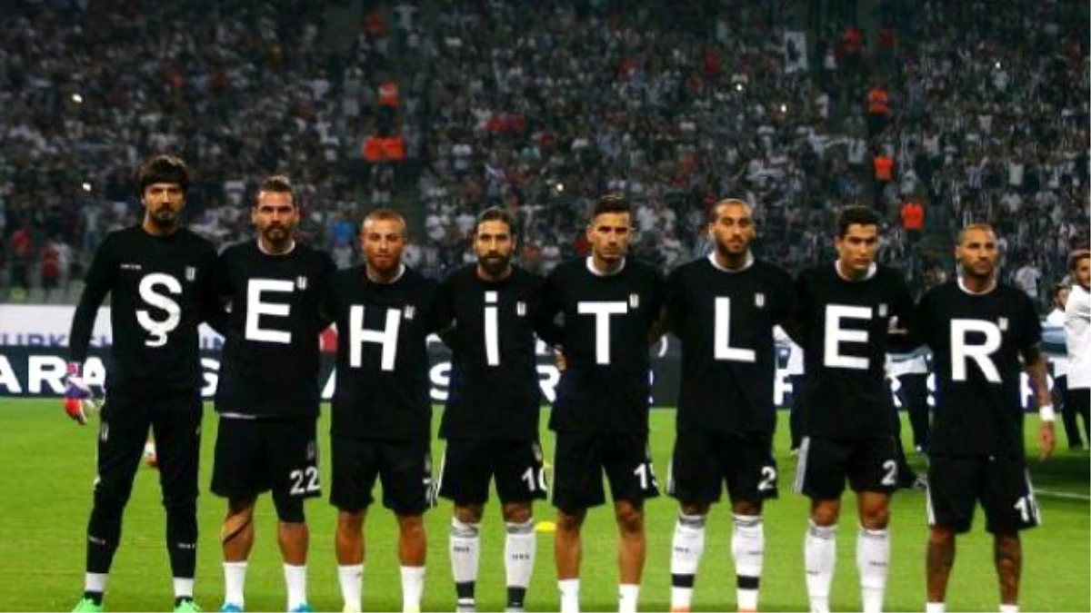 Beşiktaş Şehitlerimizi Unutmadı