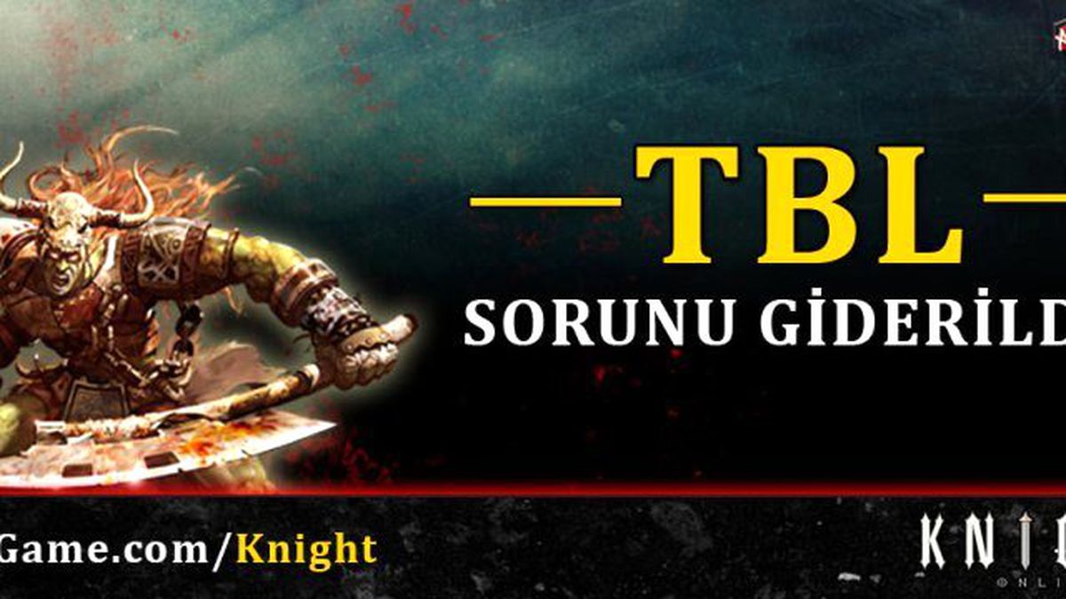 Knight Online Tbl Sorunu Giderildi !