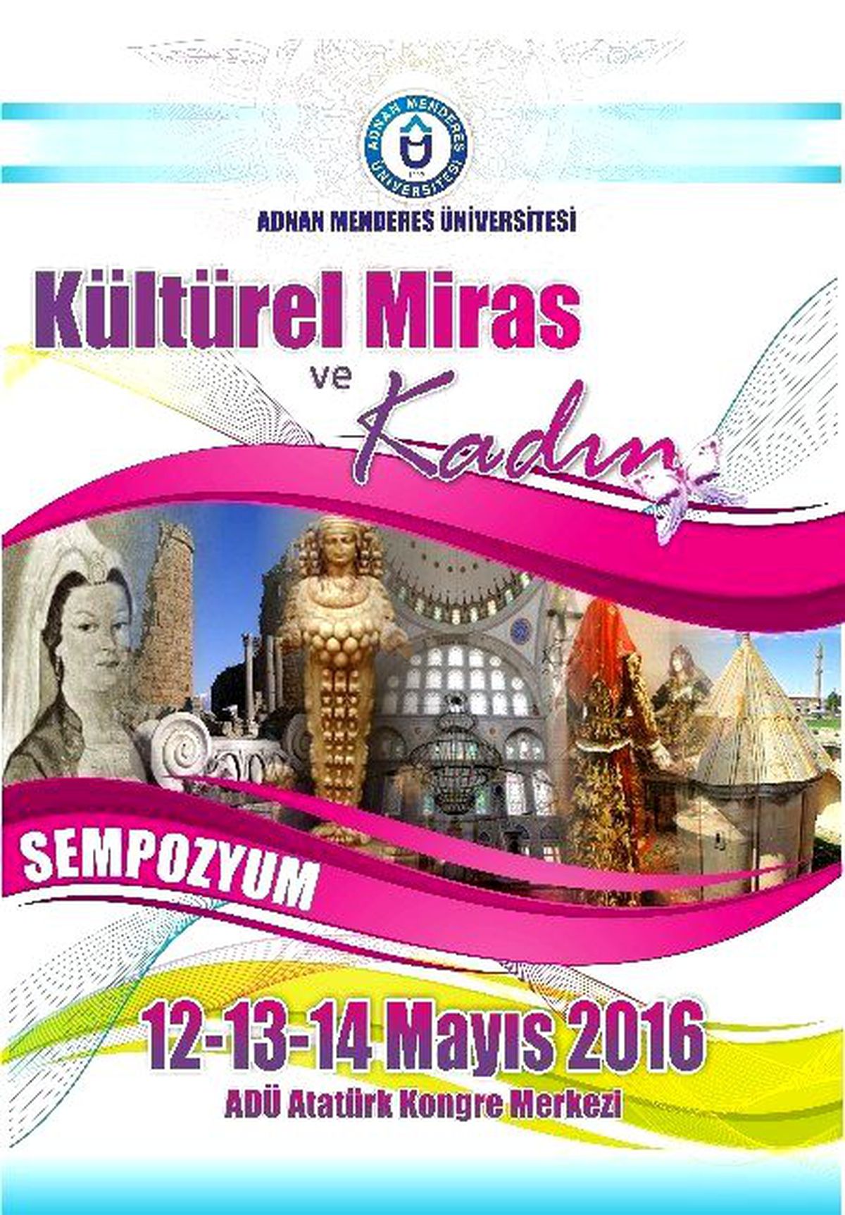 Kültürel Miras ve Kadın Sempozyumu Adü\'de Yapılacak