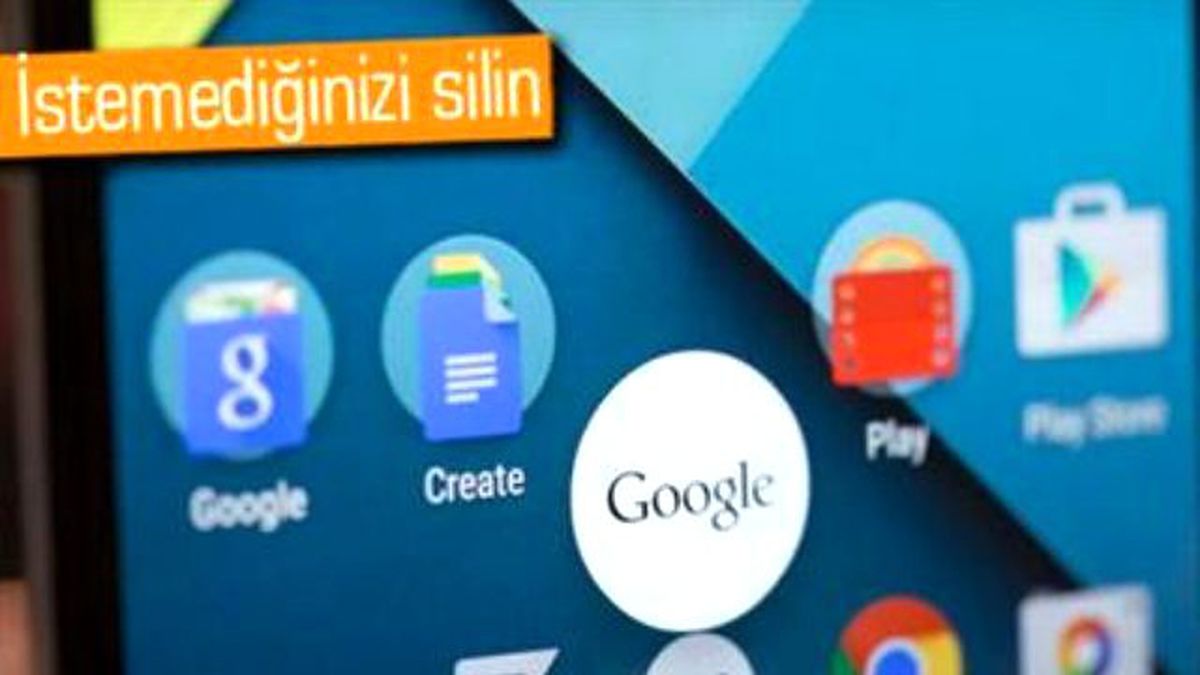 Android Telefonlarda Ön Yüklü Google Uygulamalarına Veda Edin