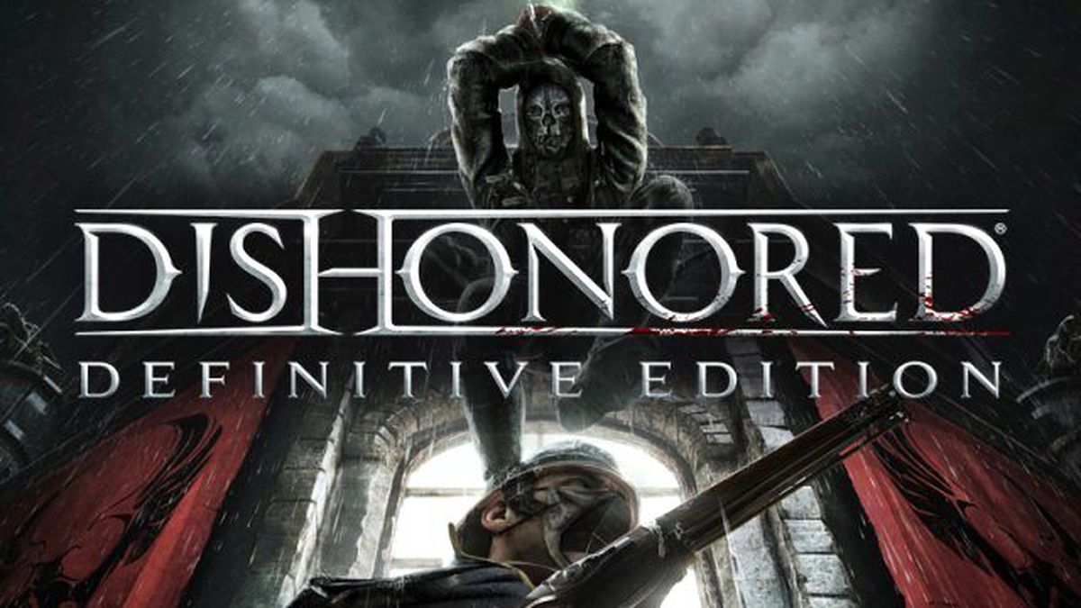Dishonored Definitive Edition Çıkış Fragmanı Yayınlandı!