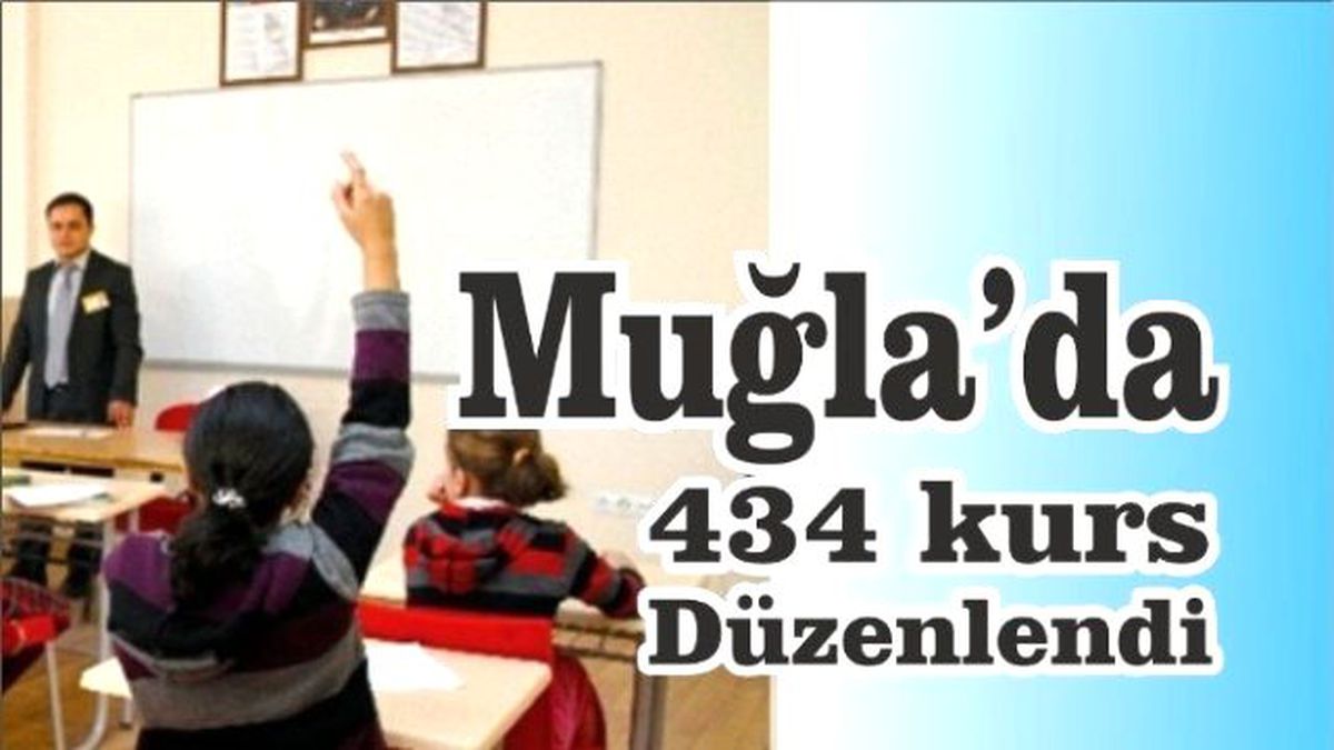 Muğla\'da 434 Kurs Düzenlendi