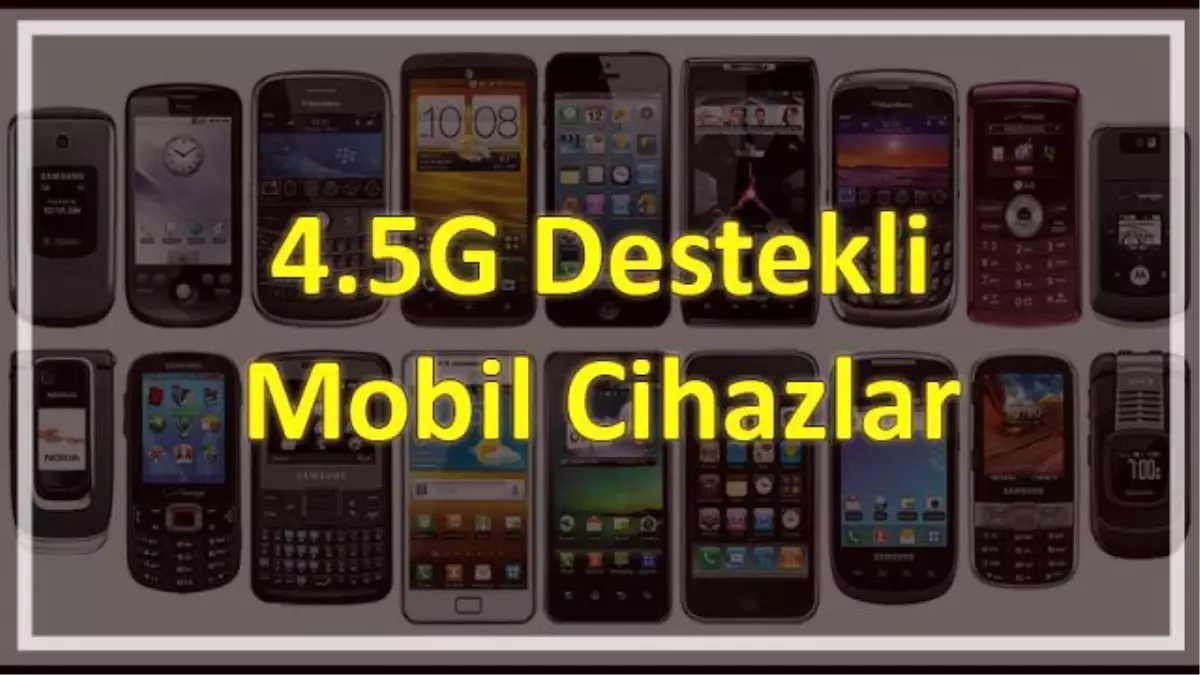 4.5g Desteli Mobil Cihazlar