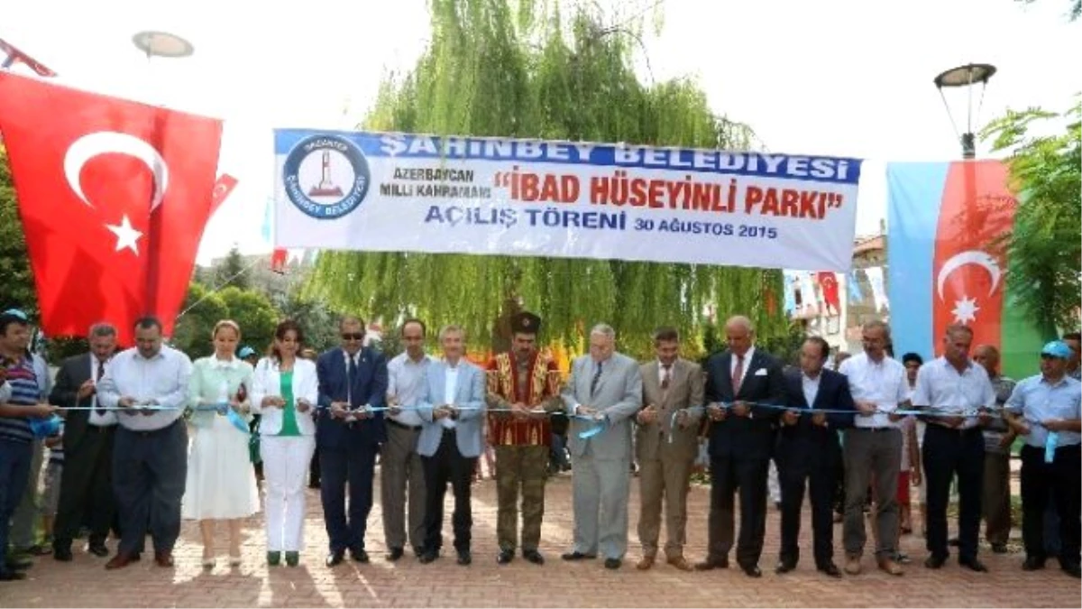 Şahinbey\'de Azerbaycanlı İbad Hüseyinli Parkı Açıldı