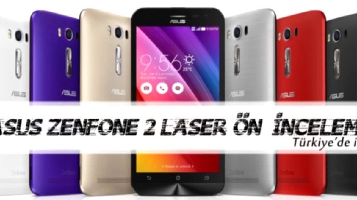 Asus Zenfone 2 Laser Ön İnceleme