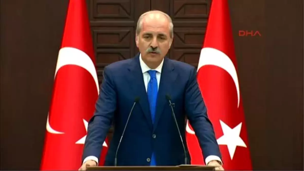 Hükümet Sözcüsü Kurtulmuş- Gerçekten Barış Diyenlerin Silahları Toprağa Gömmesini Arzu Ediyoruz 2