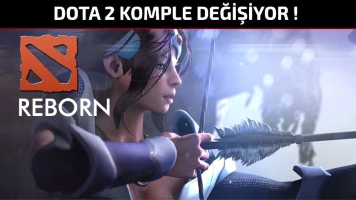 Dota 2 Reborn Kullanıcılarla Buluşmaya Hazır !