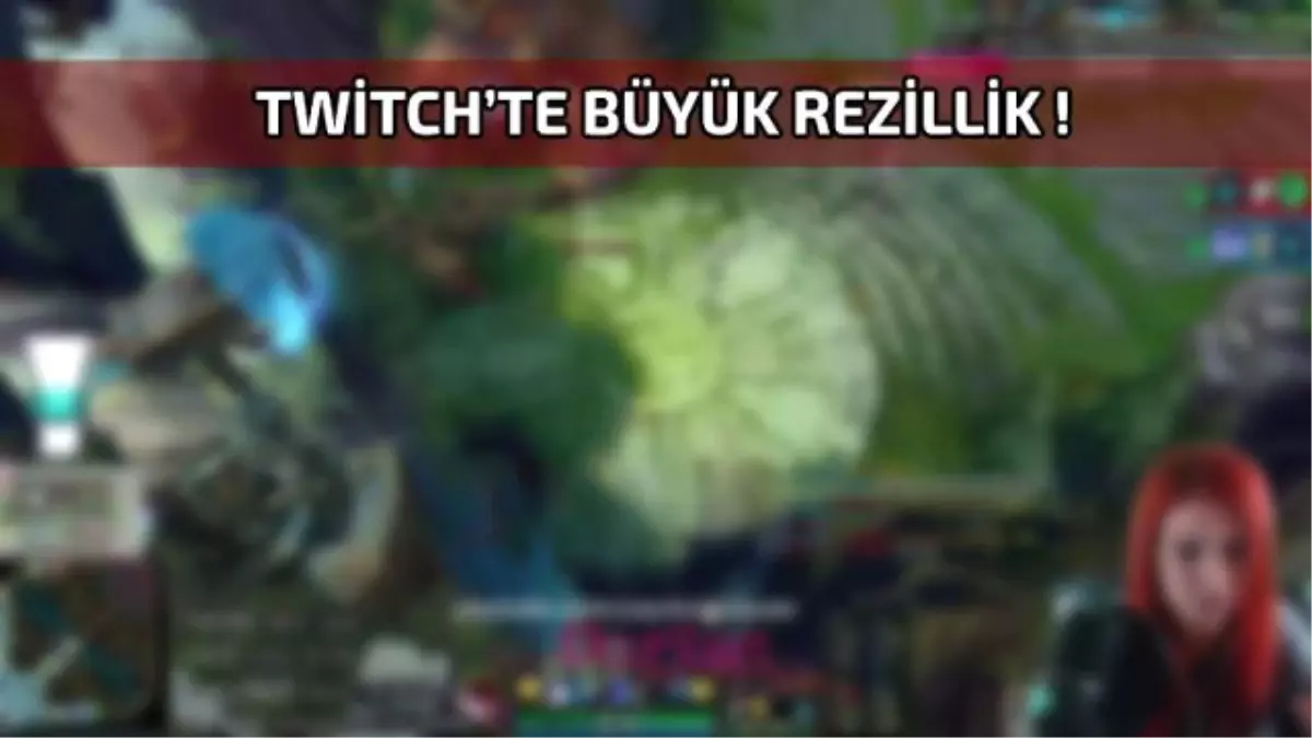 Twitch\'te Büyük Rezillik !