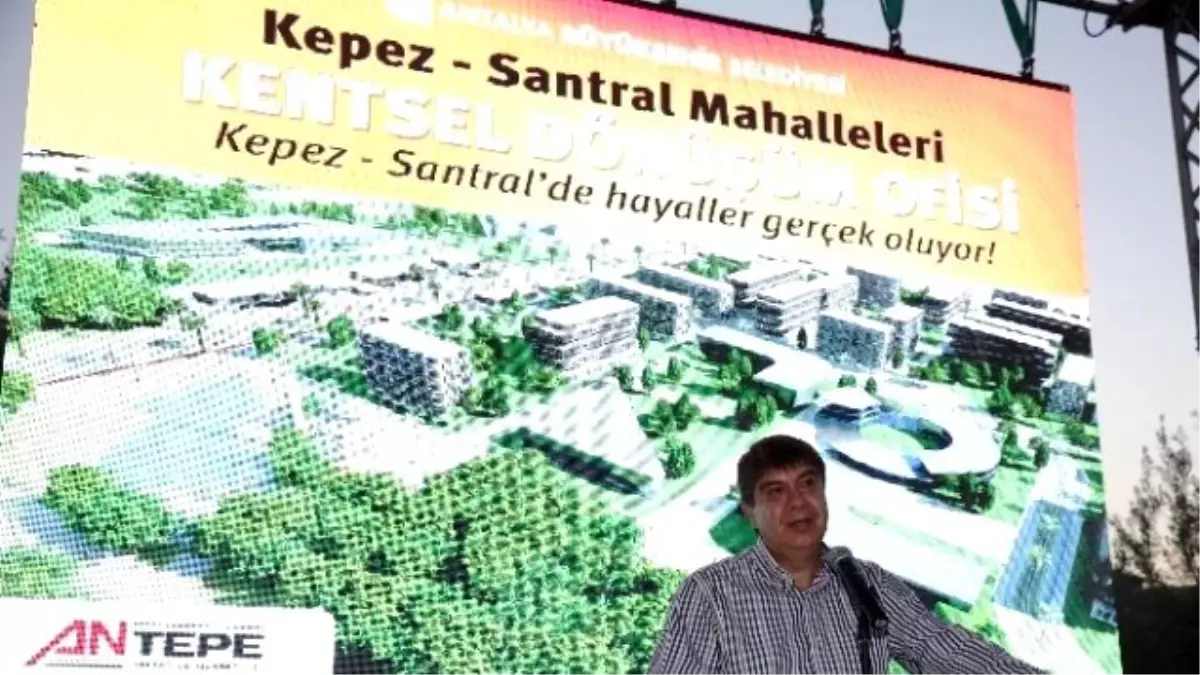 Kepez-santral Mahallesi Kentsel Dönüşümle 3 Kat Değerlenecek