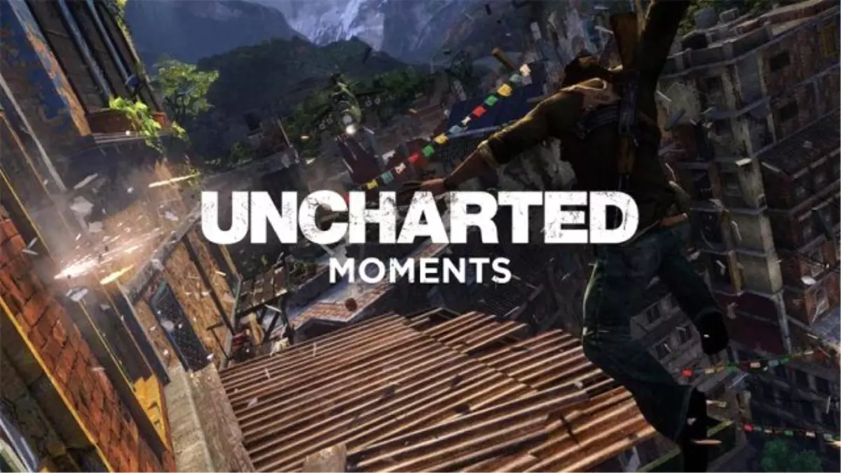 Uncharted Moments Yayınını Sakın Kaçırmayın