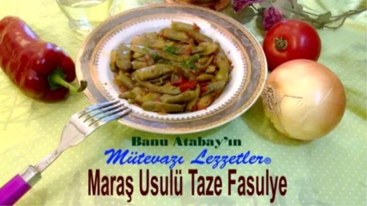 Maraş Usulü Taze Fasulye