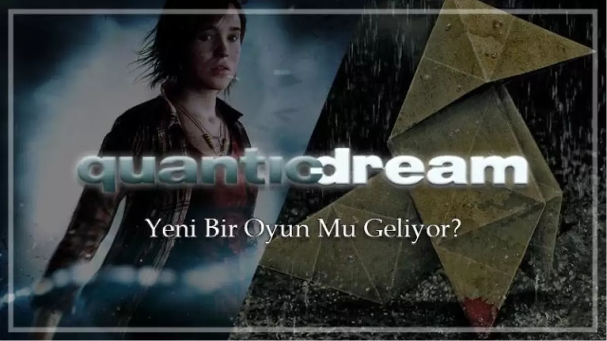 Quantic Dream Yeni Bir Proje mi Geliştiriyor ?