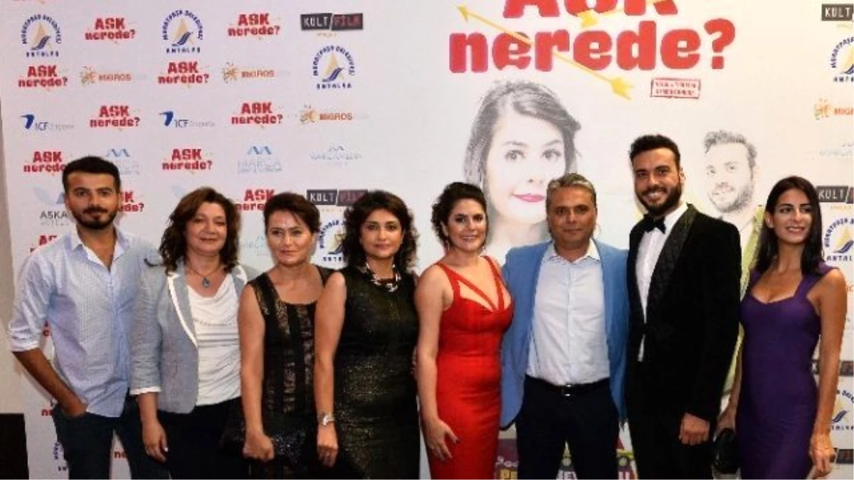 Aşk Nerede" Filminin Galası Yapıldı